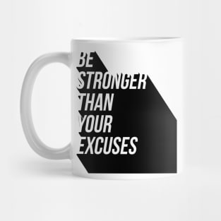 Be stronger than your excuses Mug